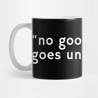 no good deed goes unpunished Mug